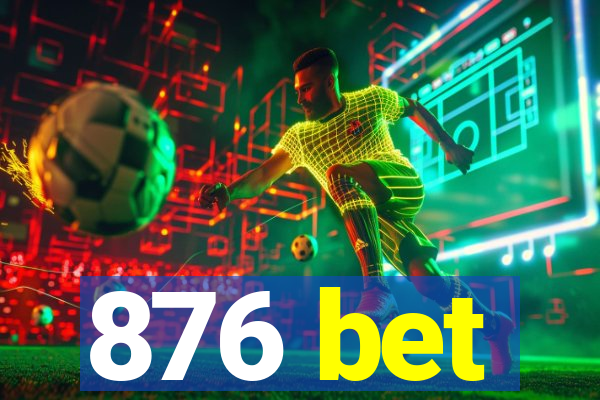 876 bet