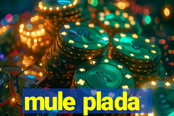 mule plada