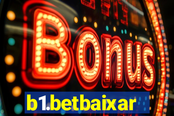 b1.betbaixar