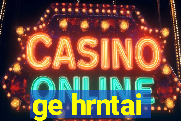 ge hrntai
