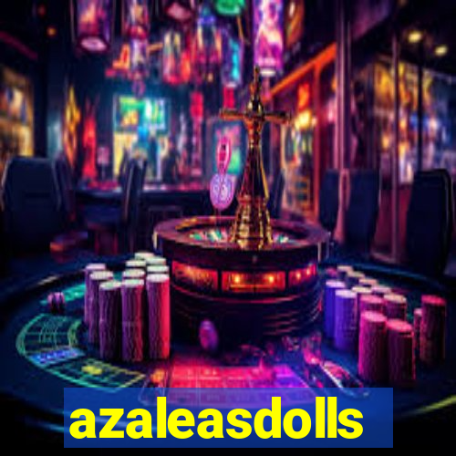 azaleasdolls