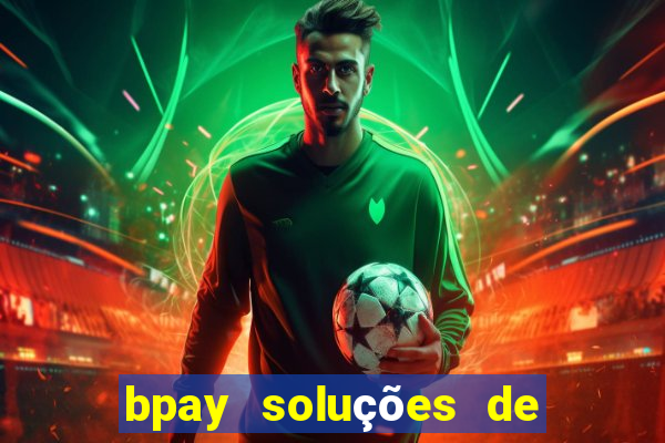 bpay soluções de pagamentos ltda recebi um pix