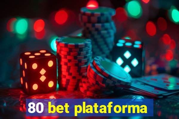 80 bet plataforma
