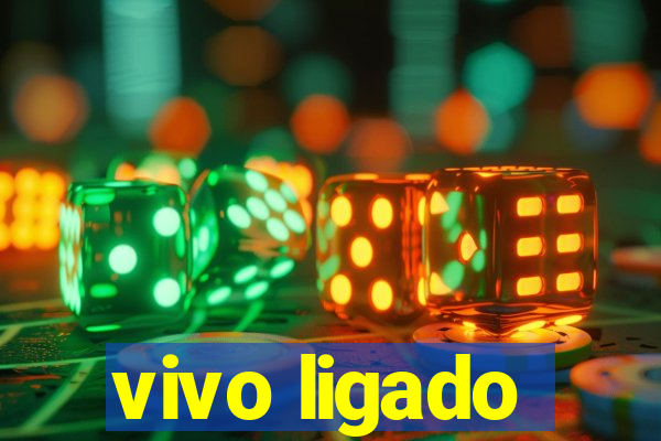 vivo ligado