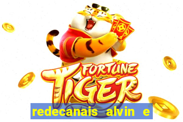 redecanais alvin e os esquilos