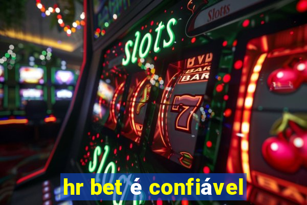 hr bet é confiável