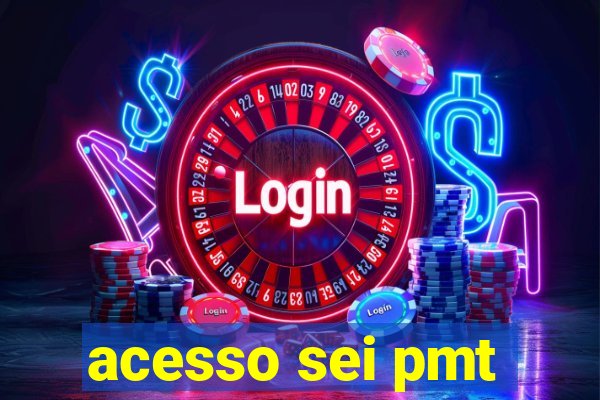 acesso sei pmt
