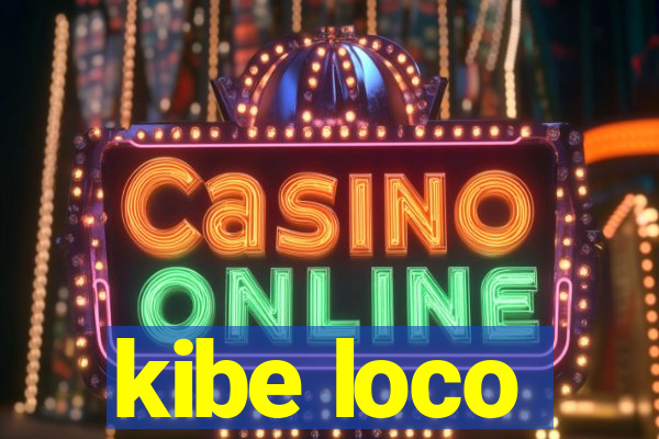 kibe loco