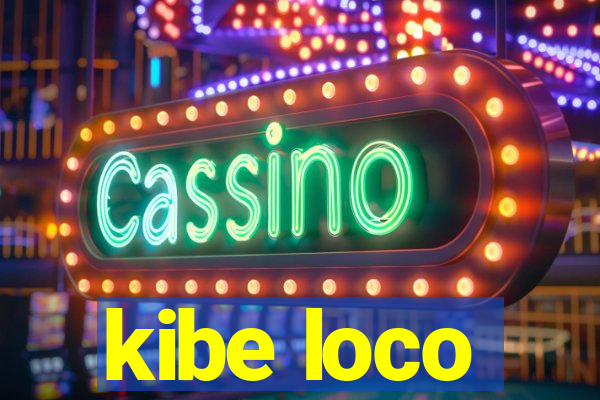 kibe loco