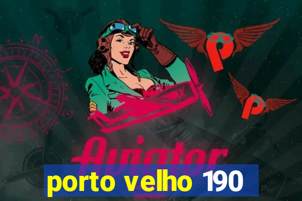 porto velho 190