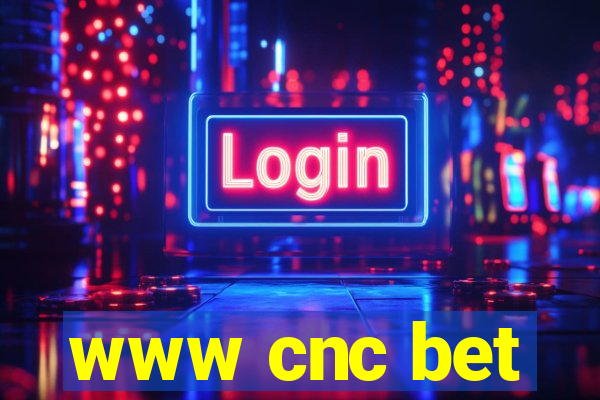 www cnc bet