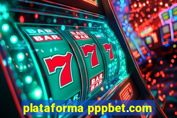 plataforma pppbet.com