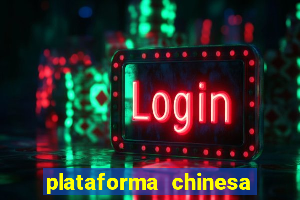 plataforma chinesa do tigrinho