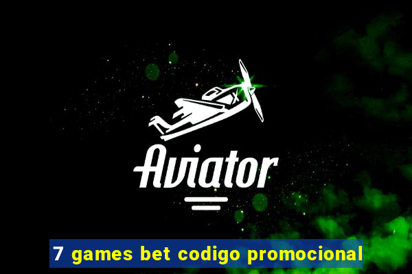 7 games bet codigo promocional