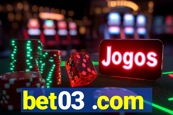 bet03 .com