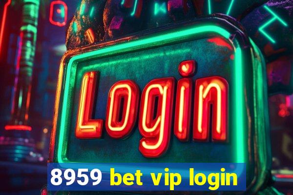 8959 bet vip login
