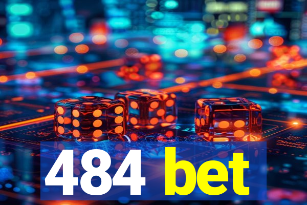 484 bet