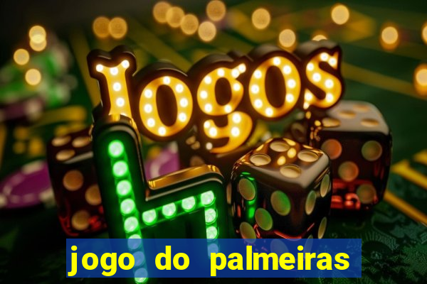 jogo do palmeiras ao vivo gratis