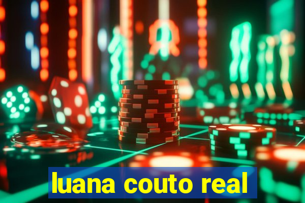 luana couto real