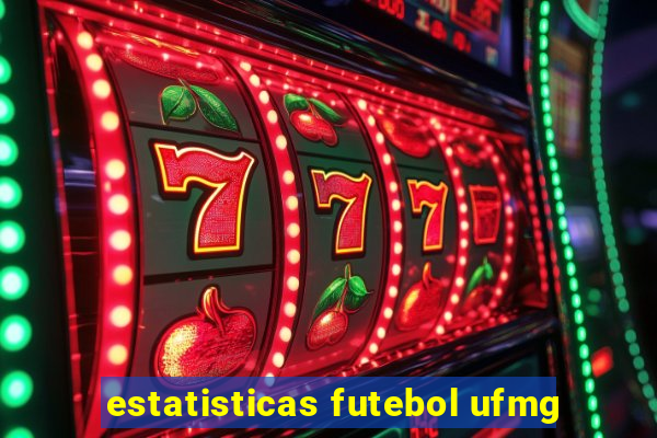 estatisticas futebol ufmg