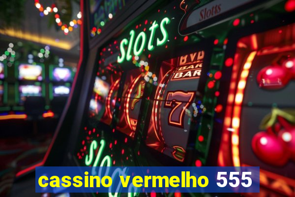 cassino vermelho 555