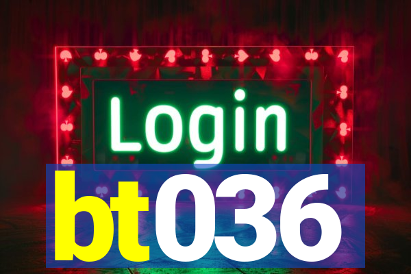 bt036
