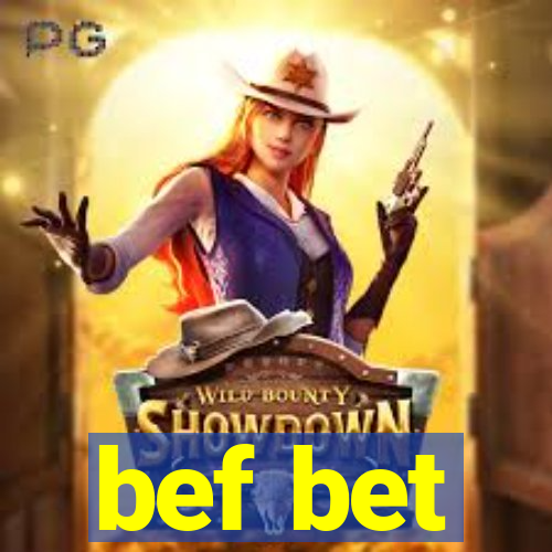 bef bet