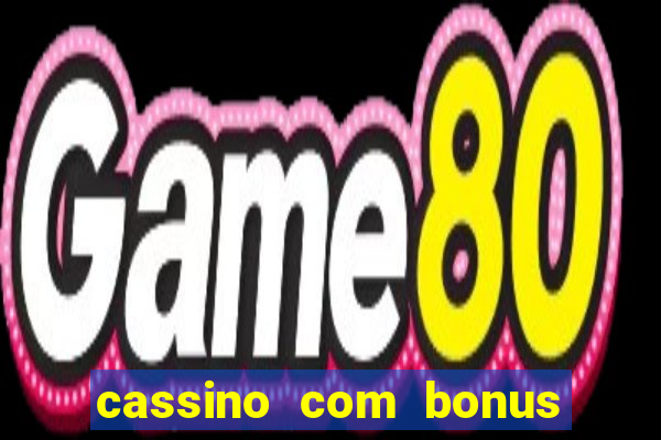 cassino com bonus no cadastro sem deposito
