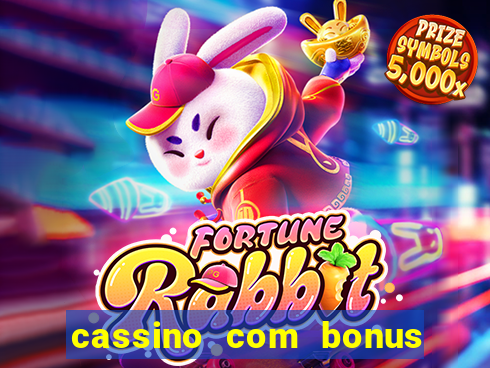 cassino com bonus no cadastro sem deposito