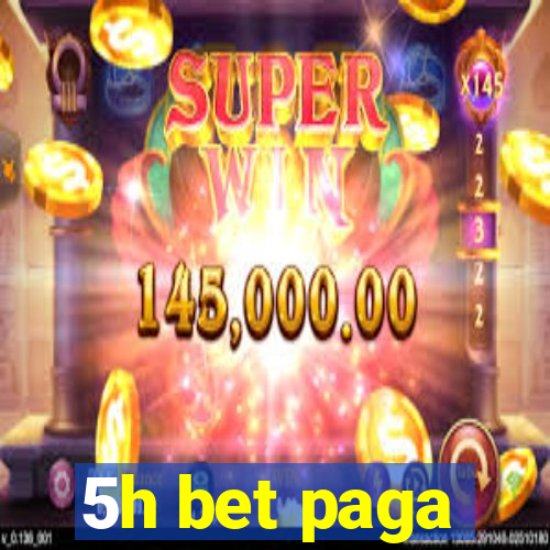 5h bet paga