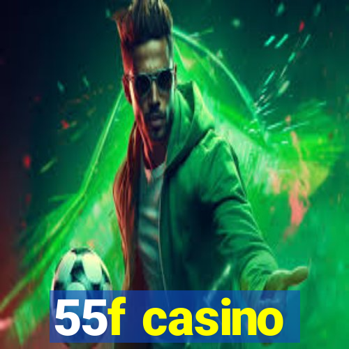 55f casino