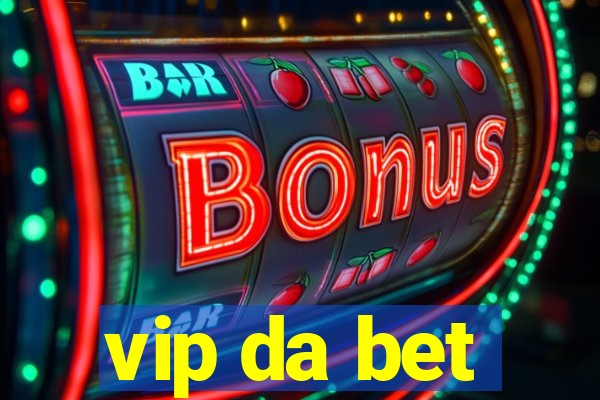 vip da bet