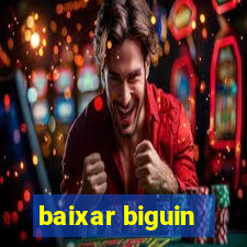 baixar biguin
