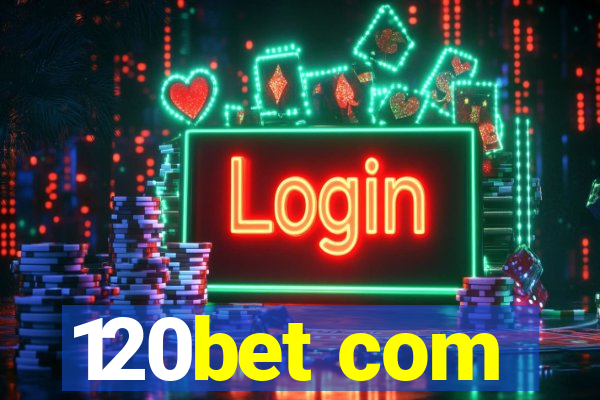 120bet com