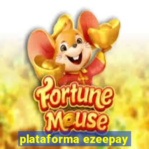 plataforma ezeepay