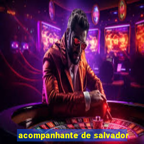 acompanhante de salvador