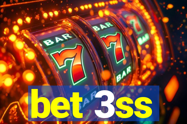 bet 3ss