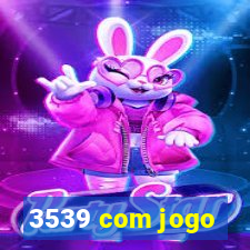 3539 com jogo