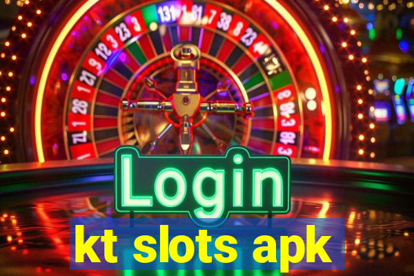 kt slots apk