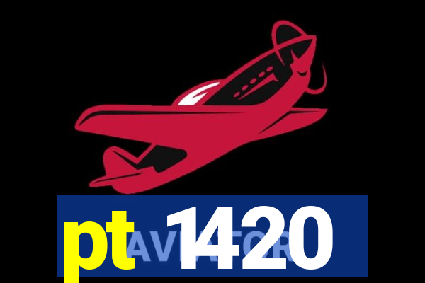 pt 1420