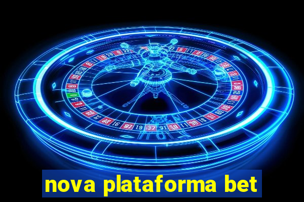 nova plataforma bet