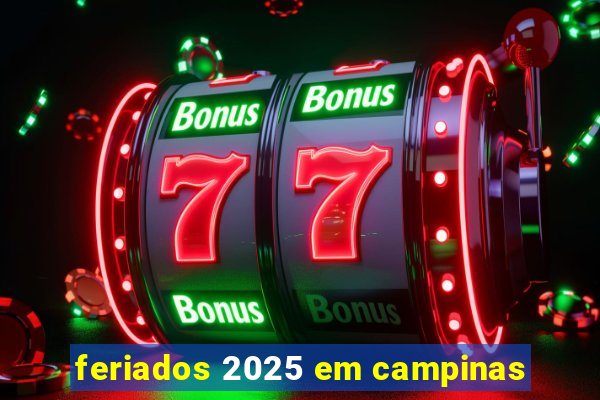feriados 2025 em campinas