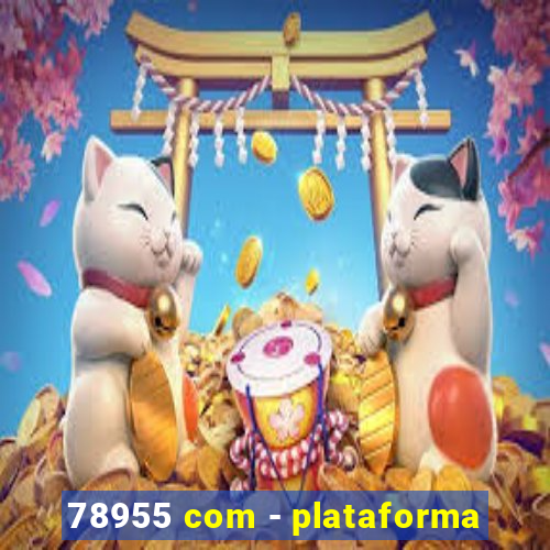 78955 com - plataforma