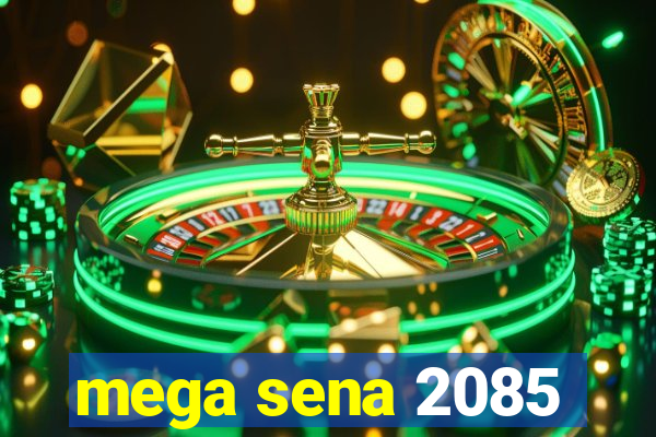 mega sena 2085