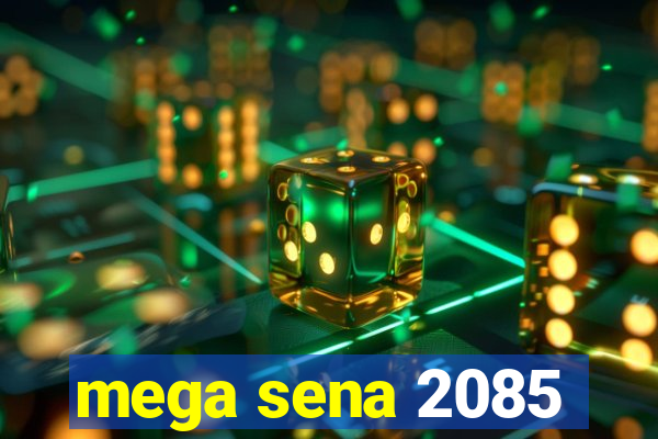 mega sena 2085