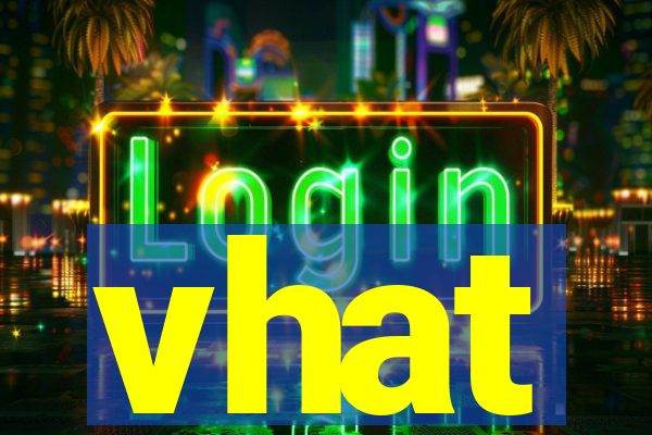 vhat