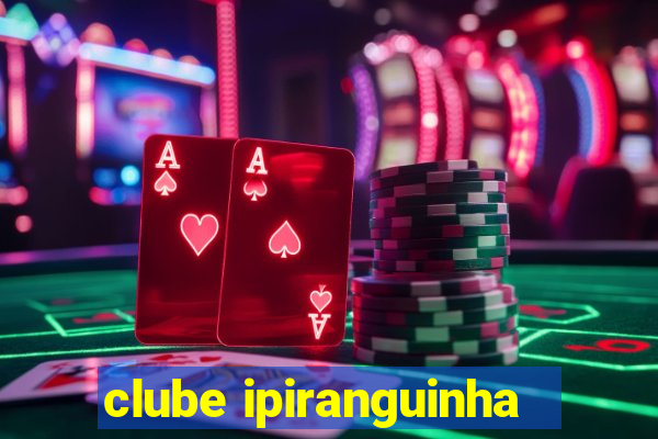 clube ipiranguinha