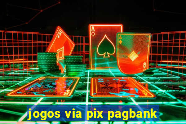 jogos via pix pagbank