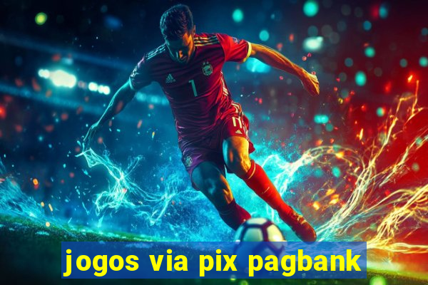 jogos via pix pagbank