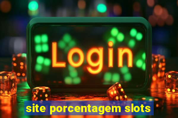 site porcentagem slots